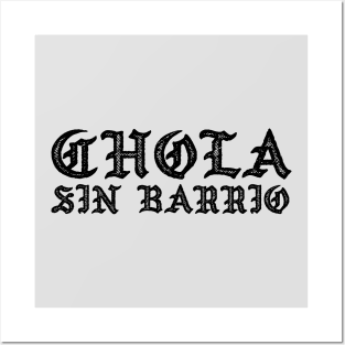 Chola sin Barrio - Chola without a gang - Chicana Posters and Art